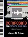 Composing for Moving Pictures: The Essential Guide