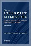 How to Interpret Literature: Critical Theory for Literary and Cultural Studies
