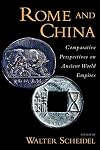 Rome and China: Comparative Perspectives on Ancient World Empires