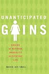 Unanticipated Gains: Origins of Network Inequality in Everyday Life