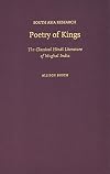 Poetry of Kings: The Classical Hindi Literature of Mughal India