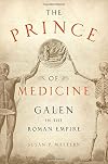The Prince of Medicine: Galen in the Roman Empire