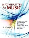 Max/MSP/Jitter for Music: A Practical Guide to Developing Interactive Music Systems for Education and More
