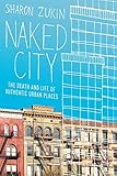 Naked City The Death And Life Of Authentic Urban Places