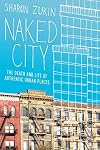 Naked City: The Death and Life of Authentic Urban Places