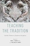 Teaching the Tradition: Catholic Themes in Academic Disciplines