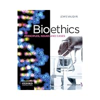 Bioethics: Principles, Issues and Cases, 2nd Edition