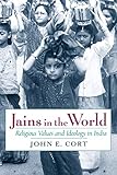 Jains In The World Religious Values And Ideology In India