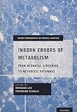 Inborn Errors Of Metabolism From Neonatal Screening To Metabolic Pathways