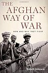 The Afghan Way of War: How and Why They Fight