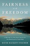 Fairness and Freedom: A History of Two Open Societies, New Zealand and the United States
