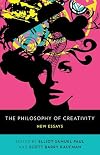 The Philosophy of Creativity: New Essays