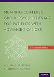 Meaningcentered Group Psychotherapy For Patients With Advanced Cancer A Treatment Manual