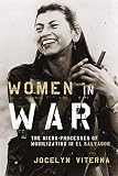 Women In War The Microprocesses Of Mobilization In El Salvador Oxford Studies In Culture And Politics