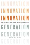 Innovation Generation: How to Produce Creative and Useful Scientific Ideas