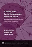 Children Who Resist Postseparation Parental Contact A Differential Approach For Legal And Mental Health Professionals
