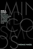 Mind And Cosmos Why The Materialist Neodarwinian Conception Of Nature Is Almost Certainly False