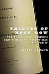Thieves of Book Row: New York's Most Notorious Rare Book Ring and the Man Who Stopped It