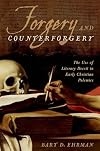 Forgery and Counterforgery: The Use of Literary Deceit in Early Christian Polemics