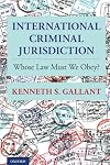 International Criminal Jurisdiction: Whose Law Must We Obey?