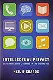 Intellectual Privacy Rethinking Civil Liberties In The Digital Age