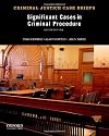 Significant Cases in Criminal Procedure