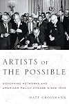 Artists of the Possible: Governing Networks and American Policy Change since 1945