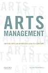 Arts Management: Uniting Arts and Audiences in the 21st Century