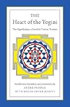 The Heart of the Yogini: The Yoginihrdaya, a Sanskrit Tantric Treatise