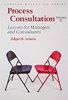 Process Consultation, Vol. 2: Lessons for Managers and Consultants