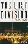The Last Division: Berlin, the Wall, and the Cold War