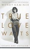 True Love Waits: Essays and Criticism