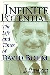 Infinite Potential: The Life and Times of David Bohm