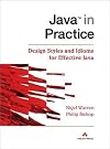 Java(tm) in Practice: Design Styles and Idioms for Effective Java