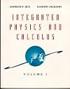 Integrated Physics and Calculus, Volume 1