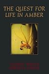 The Quest For Life In Amber (Helix Book)
