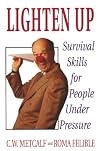 Lighten Up: Survival Skills for People Under Pressure