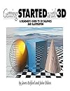 Getting Started with 3D: A Designer's Guide to 3D & Illustration