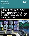 The Jiro(TM) Technology Programmer's Guide and Federated Management Architecture