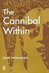 The Cannibal Within (Evolutionary Foundations of Human Behavior)