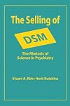 The Selling of DSM: The Rhetoric of Science in Psychiatry