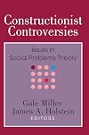 Constructionist Controversies: Issues in Social Problems Theory