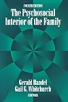 The psychosocial interior of the family; a sourcebook for the study of whole families