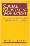 Social Movement Organizations: Guide to Research on Insurgent Realities