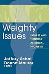 Weighty Issues: Fatness and Thinness As Social Problems
