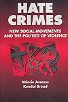 Hate crimes : new social movements and the politics of violence