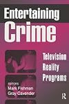 Entertaining Crime: Television Reality Programs (Social Problems and Social Issues (Walter Paperback))