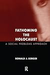 Fathoming the Holocaust: A Social Problems Approach