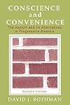 Conscience and convenience : the asylum and its alternatives in progressive America