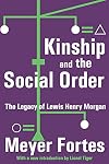 Kinship and the Social Order: The Legacy of Lewis Henry Morgan